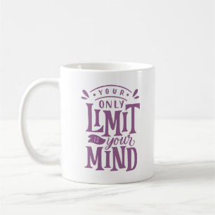 TAZA DE CAFÉ TU ÚNICO LÍMITE ES TU MENTE