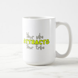 Taza De Café tu vibra atrae a tu tribu