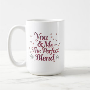Taza De Café Tú y yo - La mezcla perfecta Café romántico