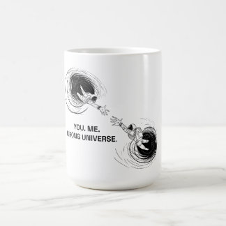 TAZA DE CAFÉ TÚ. YO. UNIVERSO EQUIVOCADO.