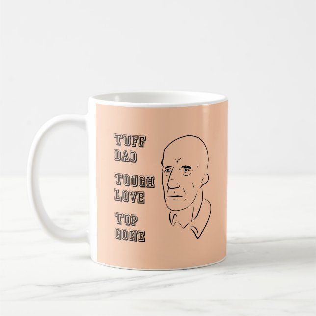 Taza De Café Tuff Dad, Tough Love, Top Gone (Izquierda)