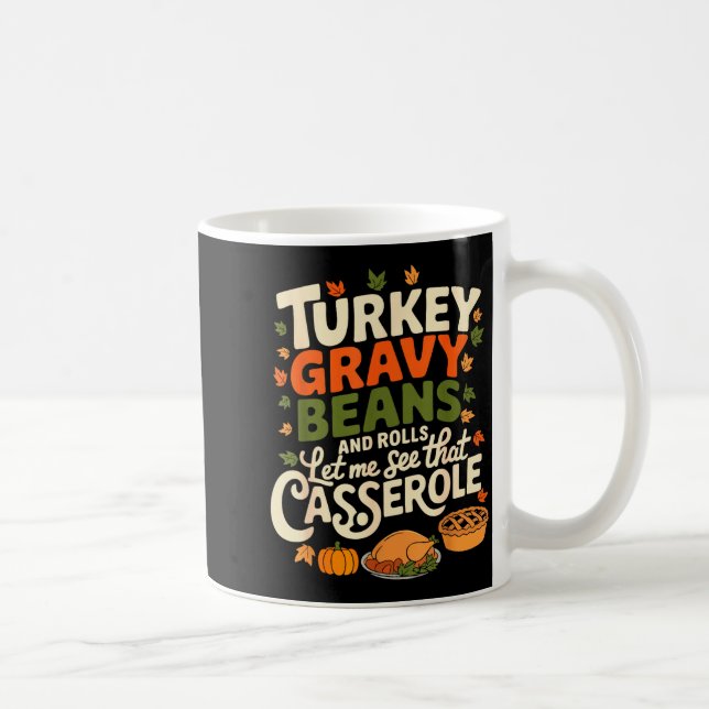 Taza De Café Turkey Gravy Beans And Rolls Cerole Funny Thanksgi (Derecha)