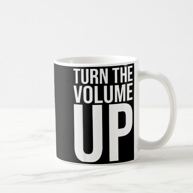 Taza De Café Turn The Volume Up For Men Women  (Derecha)