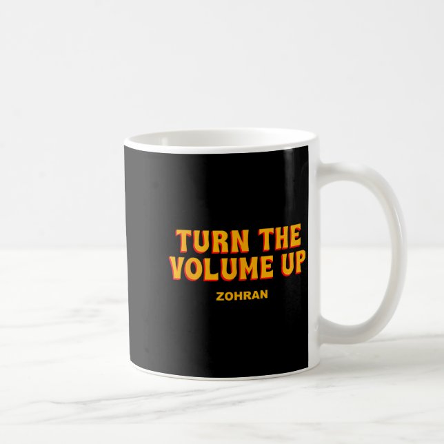 Taza De Café Turn The Volume Up Zohran Quote Saying  (Derecha)