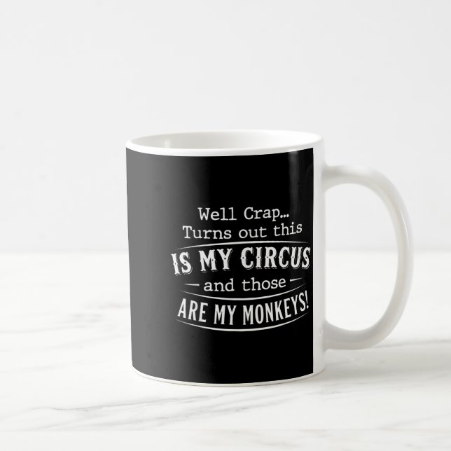 Taza De Café Turns out this is my circus monkeys funny quote  (Derecha)