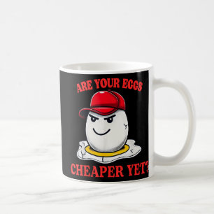 Taza De Café ¿Tus Huevos Son Más Baratos Pero Divertidos Citas