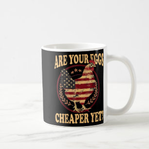 Taza De Café ¿Tus Huevos Son Más Baratos Pero Divertidos Citas 