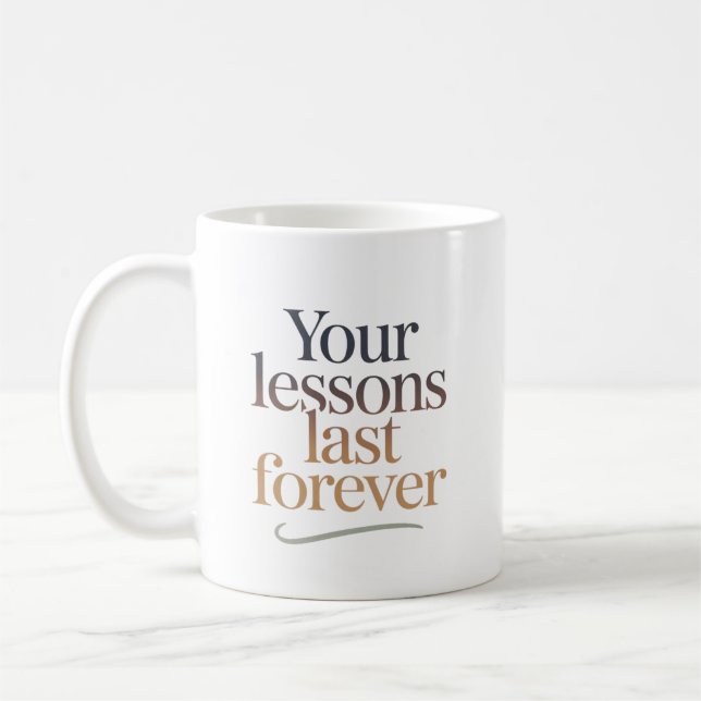 Taza De Café Tus Lecciones Duran Para Siempre (Izquierda)