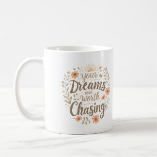 Taza De Café Tus Sueños Valen la Pena Inspirador