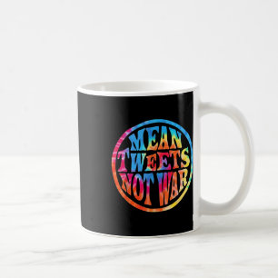 Taza De Café Tweets malvados no guerra hippie estilo Trump