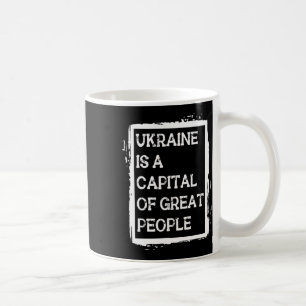 Taza De Café Ucrania Es Una Capital De Grandes Personas Camiset