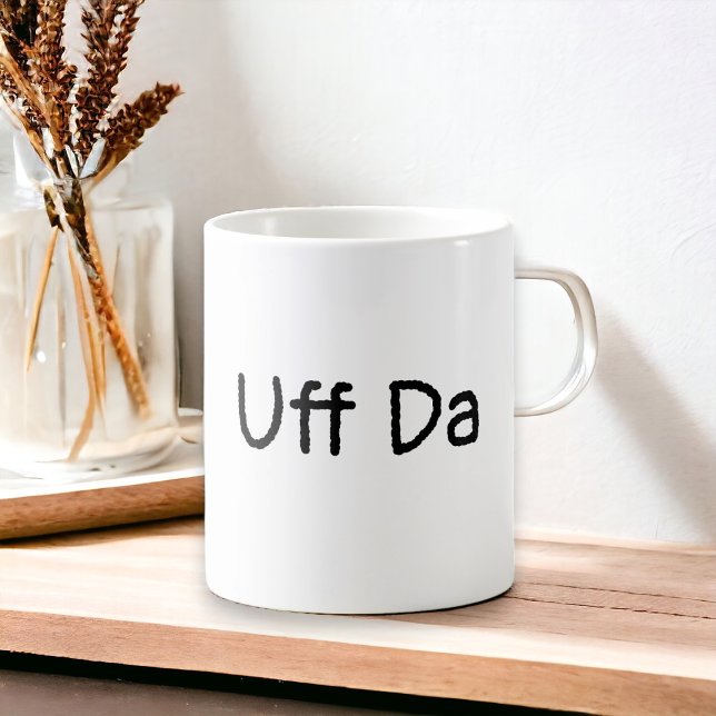 Taza De Café Uff Da Coffee Mug (Some days Uff Da says it all!  Fun gift for anyone that you love.)