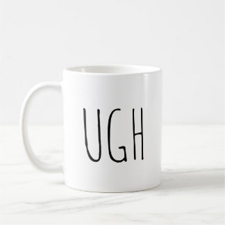 Taza De Café UGH| Gracioso café Mug