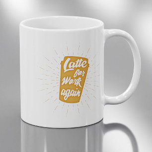 Taza De Café Última hora para trabajar de nuevo   Humor diverti