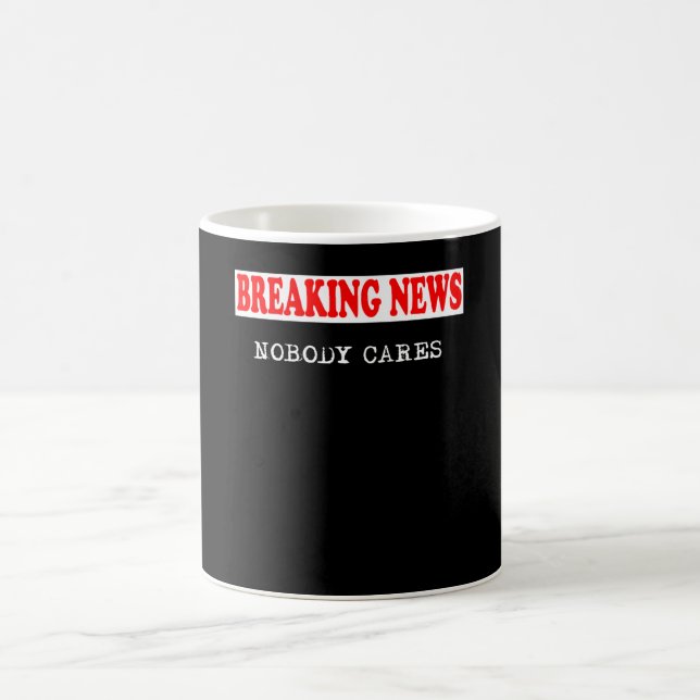 Taza De Café Últimas noticias, a nadie le importa (Centro)