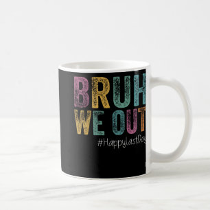 Taza De Café Último Día De Colegio Bruh Nos Vamos Maestros Retr