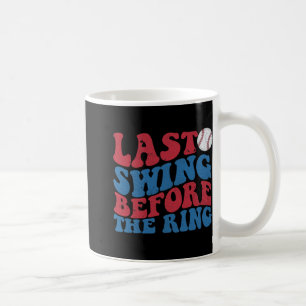Taza De Café Último swing antes de la sortija Baseball Despedid