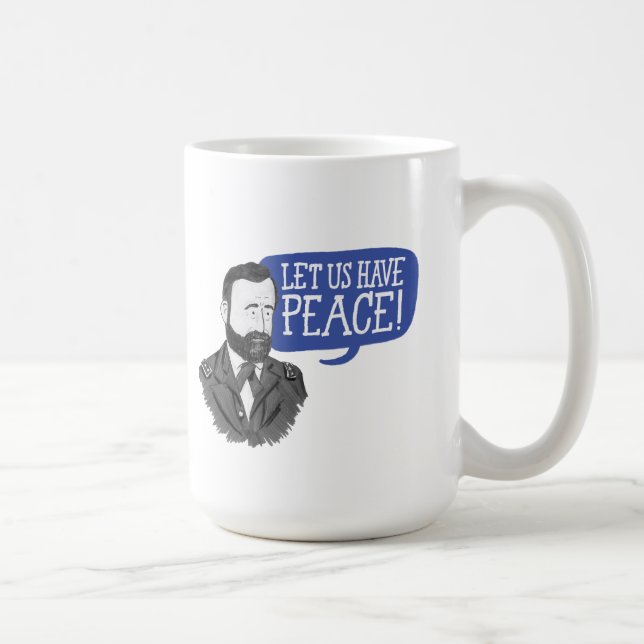 Taza De Café Ulysses S. Grant "¡Dejemos que tengamos paz!" (Derecha)