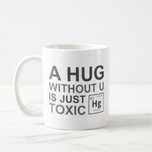 Taza De Café Un abrazo sin ti es simplemente tóxico
