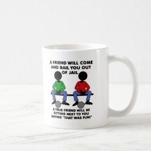 Taza De Café Un amigo en la cárcel es gracioso