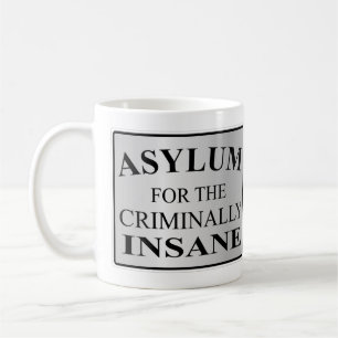 Taza De Café Un asilo muy divertido para un Rótulo demente crim