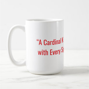 TAZA DE CAFÉ "UN BESO CARDINAL CON CADA SIP"