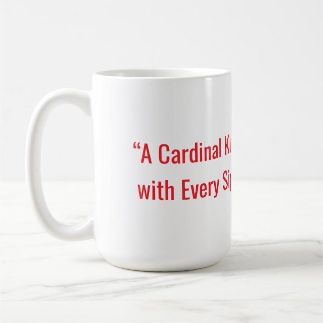 TAZA DE CAFÉ "UN BESO CARDINAL CON CADA SIP" (Izquierda)