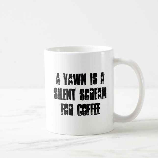 Taza De Café Un bostezo es un grito silencioso para el café (Derecha)