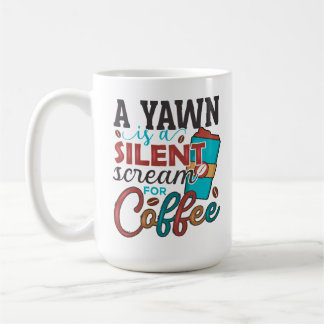 Taza De Café Un bostezo es un grito silencioso para el café
