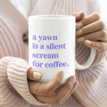 Taza De Café Un bostezo es un grito silencioso por<br><div class="desc">Sencillo y elegante "un bostezo es un grito silencioso para el café" cita el diseño de arte personalizado en la moderna tipografía minimalista en lavanda lila pastel morado. ¡El accesorio perfecto para los amantes del café!</div>