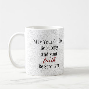 Taza De Café Un café fuerte Cristiano Fe más fuerte
