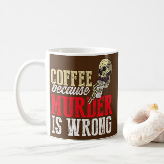 Taza De Café Un Café Gracioso Porque El Asesinato Está Equivoca