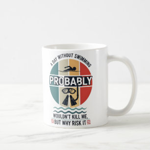 Taza De Café Un Día Divertido Sin Nadar Probablemente No Matarí