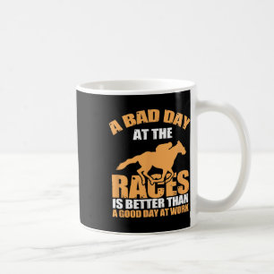 Taza De Café Un Día Malo En Las Carreras Impresionante Tee De C