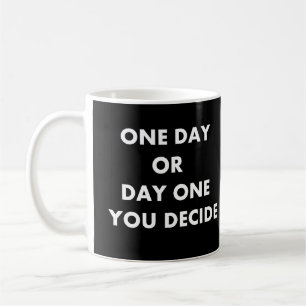 Taza De Café Un día o un día deciden