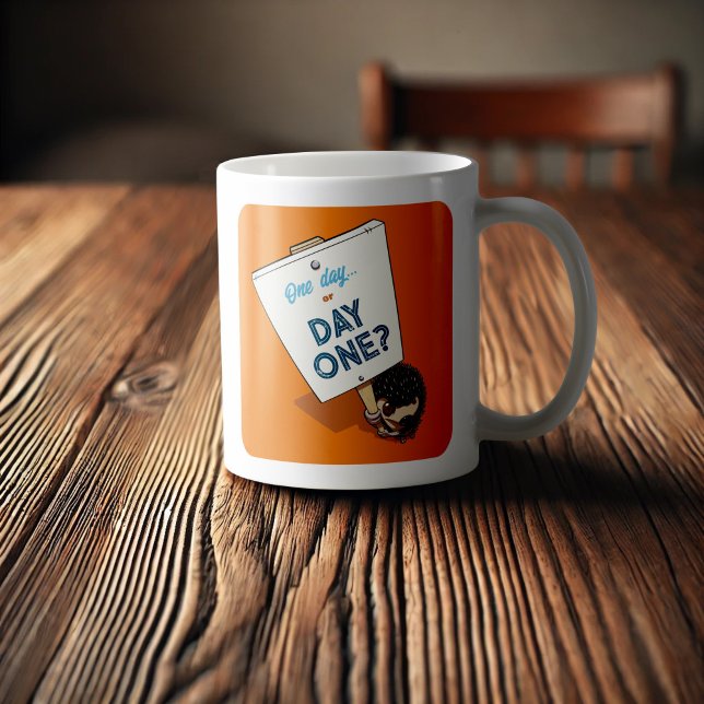 Taza De Café ¿Un Día O Un Día? Personalizado de edgehog motivac (Subido por el creador)