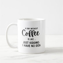 Un día sin café, café divertido