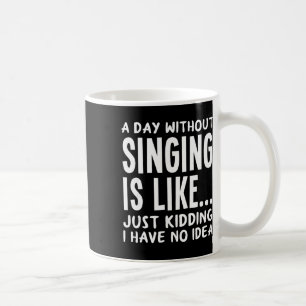 Taza De Café Un Día Sin Cantar Es Como..amante de la música div