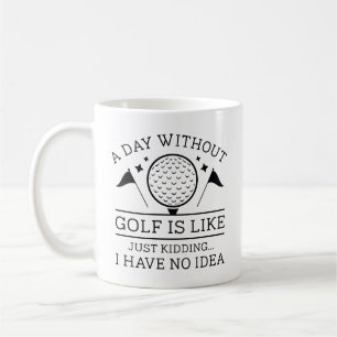 Taza De Café Un día sin golf