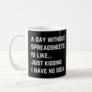 Taza De Café Un Día Sin Hojas de Cálculo Divertido Contabilidad