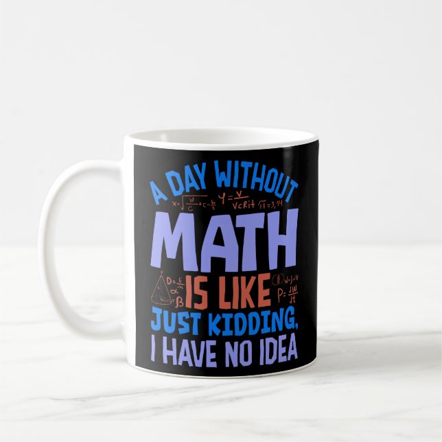 Taza De Café Un día sin matemáticas, divertidos dichos (Izquierda)