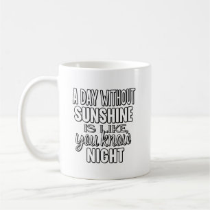 Taza De Café Un Día Sin Sol Es Como Sabes Noche