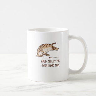 Taza De Café Un gato Espera, Déjame Sobrepensar Este Café.