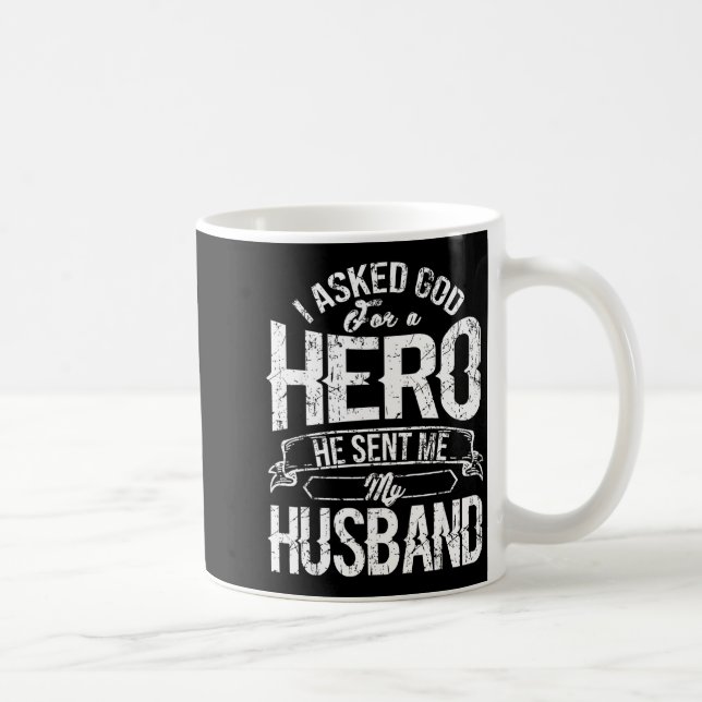 Taza De Café Un héroe pidió a Dios que lo enviara (Derecha)