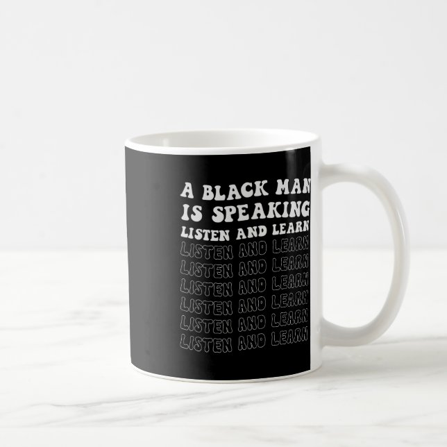Taza De Café Un hombre negro habla, escucha y aprende su negro (Derecha)