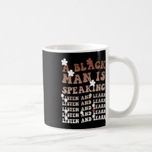Taza De Café Un hombre negro habla, escucha y aprende su negro