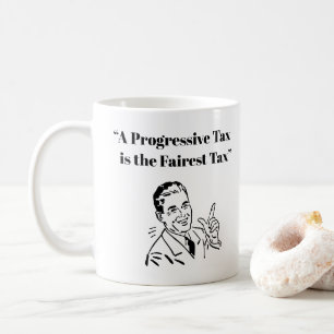 Taza De Café Un impuesto progresivo es el impuesto más justo