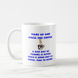 Taza De Café Un Malo Día De Pesca Es Mejor Que Un Buen Día En