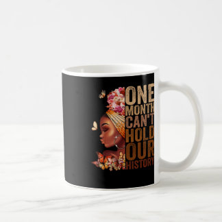 Taza De Café Un mes no puede tener nuestra historia Melanin Afr