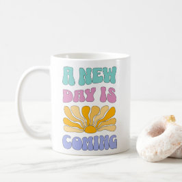 Taza De Café Un Nuevo Día Está Llegando